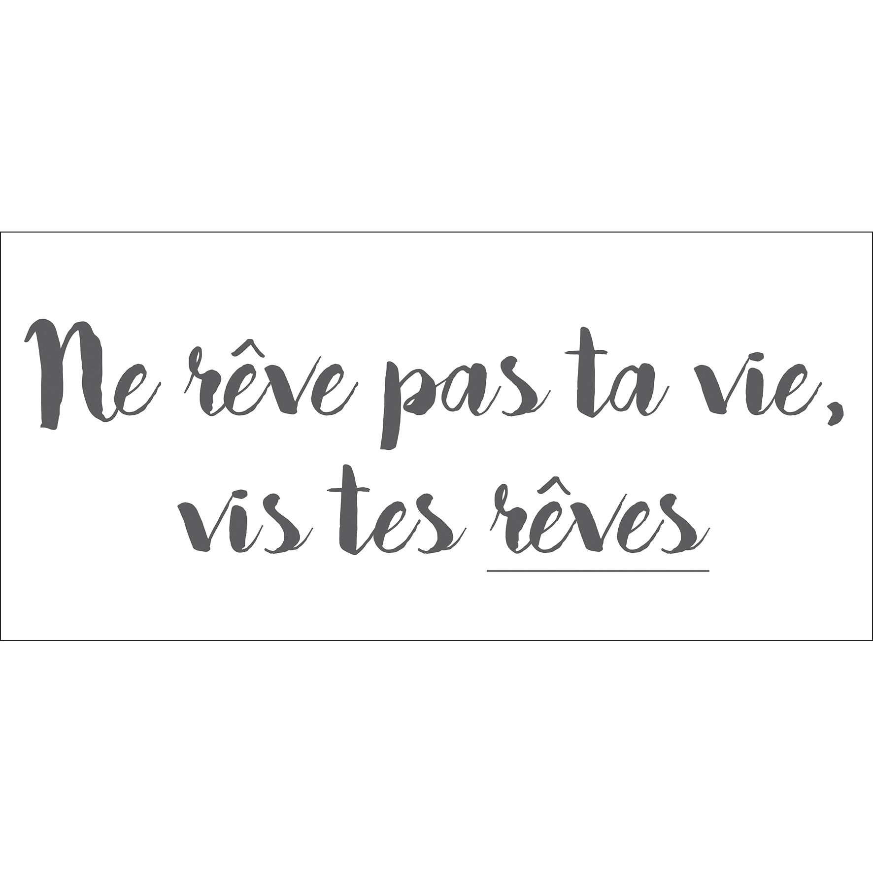 Sticker Citation Vis Tes Reves 68 X 24 Cm