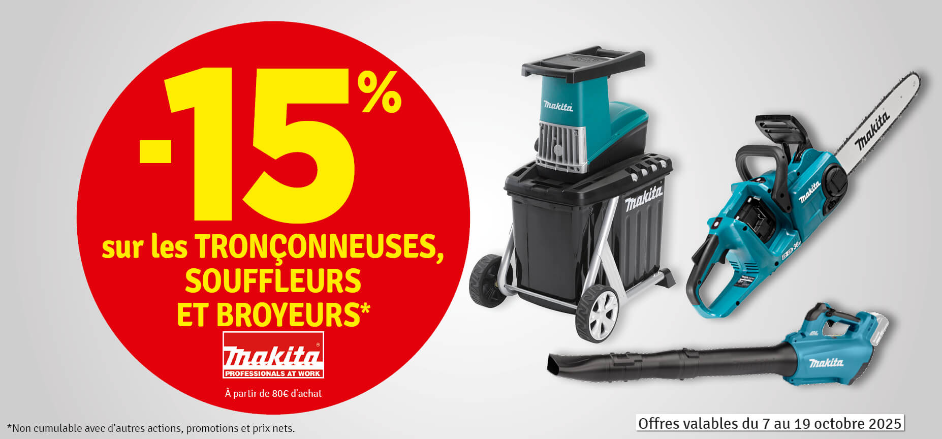 15 % sur les tronçonneuses, souffleurs et broyeurs MAKITA