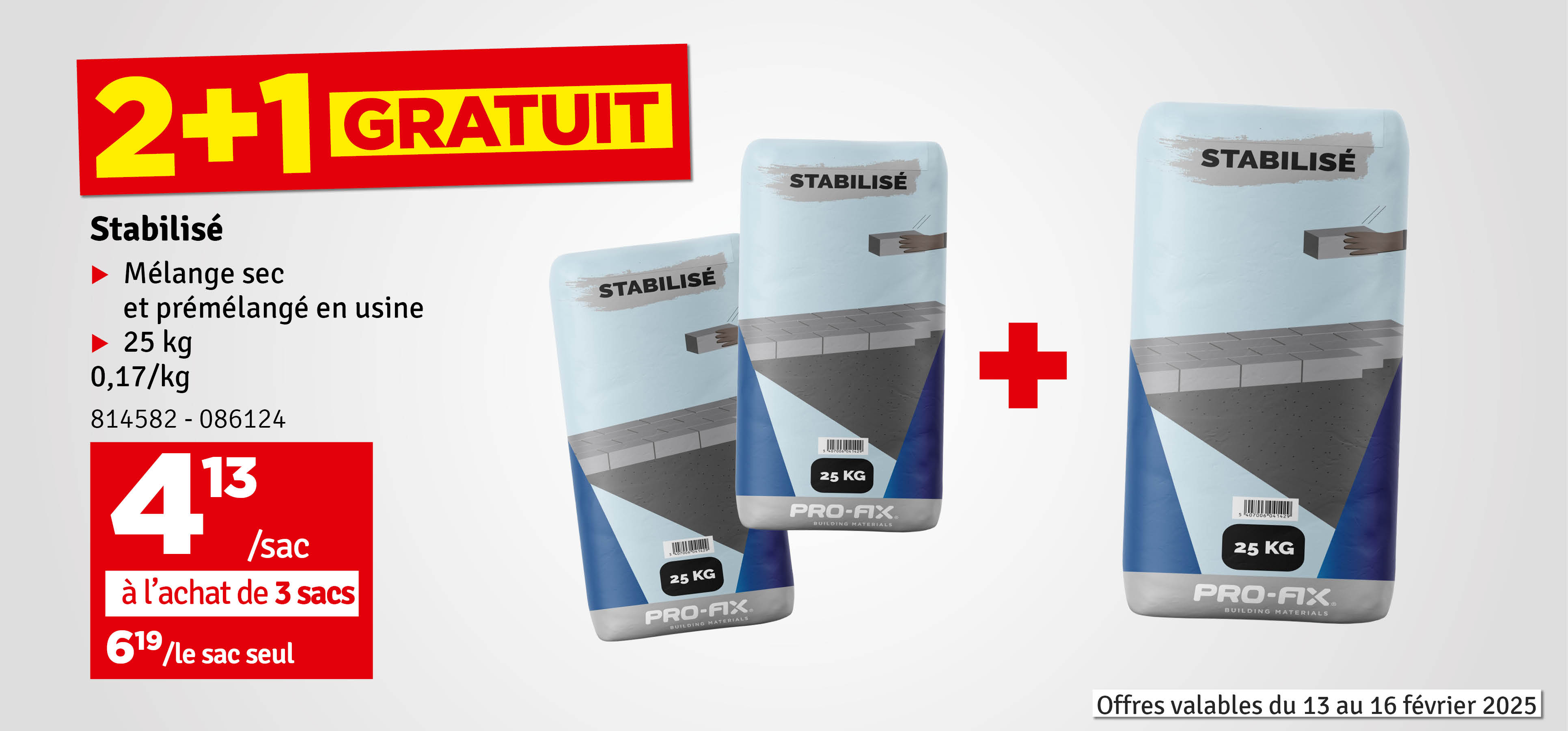 2 + 1 gratuit - Stabilisé 25 kg