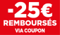 REMBOURSEMENT 25 EUROS